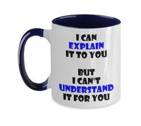 Coffee Mug Engineer I Can Explain It to You But I Cant Understand It You Best Engineering Engineer Personalised Mug Coloured Tea Cup Decorations Ceramic Mugs for Kitchenware Office Anyone 330ML