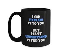 Coffee Mug Engineer I Can Explain It to You But I Cant Understand It You Engineering Ceramic Cup Premium Tea Cup Funny Personalised Mug for Anyone Kitchenware Office 330ML