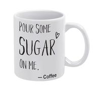Coffee Mug Funny Pour Some Sugar On Me Mug Funny Coffee Mug,Man Cave Prints,The Best Gift for Colleagues, Parents, and Grandparents, 110z Men and Women