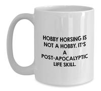 Coffee Mug Hobby Horsing from to On Hobby Horsing is Not A Hobby. It's A Post Apocalyptic Life Skill.' White Personalised Mug Premium Ceramic Mugs Funny Ceramic Cup for Work Office 330ML