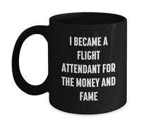 Coffee Mug I Became A Flight Attendant for The Money and Fame Cup 330Ml | Cappuccino Cup Personalised Creative Hot Chocolate Cup for Christmas Workplace Cuppa