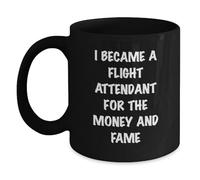 Coffee Mug I Became A Flight Attendant for The Money and Fame Cup 330Ml | Gift Mug Personalised Colourful Cappuccino Cup for Workplace Christmas Kitchen
