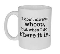 Coffee Mug I Don't Always Whoop But When I Do There It is Happy Work Mug Funny Ceramic Cup Novel Tea Cup for Work Office Birthday 330Ml