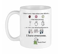 Coffee Mug I Don't Care What Colour Your Skin is What Size You are I Hate