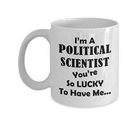 Coffee Mug Im A Political Scientist Degree in Political Science for Pol Sci Dept Appreciation Tea Cup Premium Ceramic Cup Funny Personalised Mug for Anyone Work Office 330ML