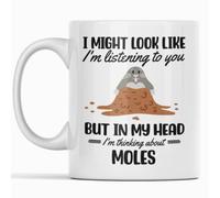 Coffee Mug Mole I Might Look Like I'm Listening to You But in My Head I'm Thinking About Moles Ceramic Cup Coloured Work Mug Premium Tea Cup for Teacher Anyone Kitchen Accessories 330ML