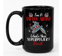 Coffee Mug Personalized I'm A Tattoo Artist What's Your Power for 330ML