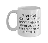 Coffee Mug Reusable Paralegal Paralegal. Because Classy Sassy and A Bit Smart Assy is Not an. Love Graduation Personalised Mug Premium Ceramic Mugs Funny Ceramic Cup for Anyone Office Work 330ML