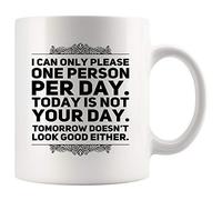 Coffee Mugs 330Ml, I Can Only Please One Person Per Day is Not Your Day Tomorrow Doesn't Look Good Either Printed Porcelain Cup Coloured Ceramic Mug for Hot Drinks Men Tea