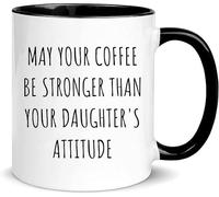 Coffee Mugs Cups 11Oz, May Your Coffee Be Better Than Your Daughter's Attitude Funny Ceramic Coffee Mug- Parent Mug of Girls, Gifts from Daughter for Mothers Day Fathers Day