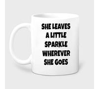 Coffee Mugs She Leaves A Little Sparkle Wherever She Goes Mug Gift for Sister 18Th Birthday Gift 16Th Birthday Gift Bestfriend Mug Gift for Boss Coffee Mug White Ceramic Gift Ideas for 11 Oz