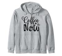 Coffee Now For Coffee Lovers Morning Rise Motivation Zip Hoodie