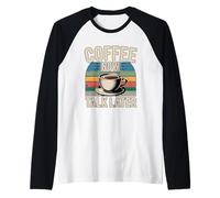 Coffee Now Talk Later Raglan Baseball Tee