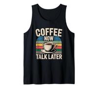 Coffee Now Talk Later Tank Top