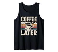 Coffee Now Talk Later Tank Top
