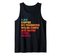 Coffee, Pembroke Welsh Corgi, and Three People Humor Tank Top