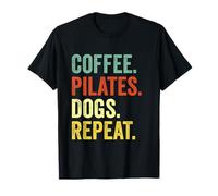 Coffee Pilates Dogs Repeat Funny Pilates And Coffee Lover T-Shirt