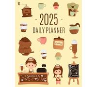 Coffee Planner 2025: Daily Organizer for 2025 (12 Months) Funny Caffeine Scheduler with Cappuccino, Muffins & Good Vibes