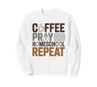 Coffee Pray Homeschool Repeat Christian Parent Life Sweatshirt