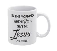 Coffee Quote in The Morning When I Rise Give Me Jesus and Coffee Mug Funny Coffee Mug,Man Cave Prints,The Best Gift for Colleagues, Parents, and Grandparents, 110z Men and Women