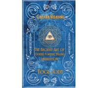Coffee Reading: & The Ancient Art of Divination (The Handbook of)