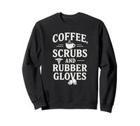 Coffee Scrubs and Rubber Gloves Nurse Hospital Worker Sweatshirt