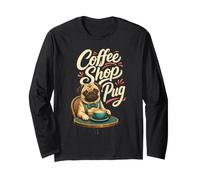 Coffee Shop Pug - Pug & Coffee Long Sleeve T-Shirt