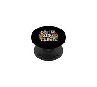 Coffee. Sing. Teach. Music Choir Teacher Coach PopSockets Adhesive PopGrip