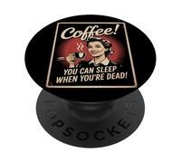 Coffee Sleep When You're Dead funny Caffeine Java PopSockets Adhesive PopGrip