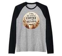 Coffee Smell of Coffee in The Morning coffeelover Caffeine Raglan Baseball Tee