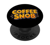 Coffee Snob. Joe/Java/Brew Lovers, PopSockets Adhesive PopGrip