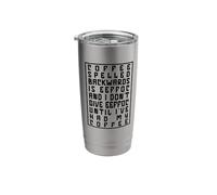 Coffee Spelled Backwards is EEFFOC and I Don't GIVE EEFFOC Stainless Steel Insulated Tumbler