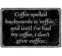 Coffee Spelled Backwards is Eeffoc,and Until I've Had My Coffee, I Don't Give Eeffoc Vintage Toilet Cave Bar Home Bathroom Wall Decoration Sign Sign 8x6 Inch