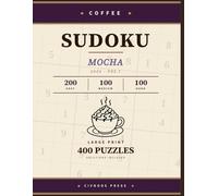 Coffee Sudoku - Mocha: 400 puzzles · Easy · Medium · Hard · Volume I (Coffee Sudoku · 2026)