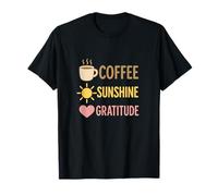 Coffee Sunshine Gratitude - Start Your Day Right T-Shirt