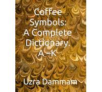 Coffee Symbols: A Complete Dictionary.: Volume 1.