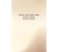 Coffee Table Guest Book: Write a Message or Memory: Blank lined pages for when entertaining guests