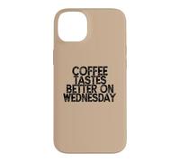 Coffee Tastes Better On Wednesday Case for iPhone 14 Plus