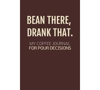 Coffee Tasting Journal: A Logbook to Track Brews, Notes, and Pour Decisions for baristas, coffee-lovers | +100 pages 6 x9 in | Gift, leisure notebook