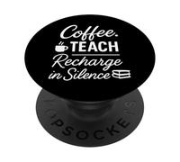 Coffee Teach Recharge in Silence Funny Introvert Teachers PopSockets Adhesive PopGrip
