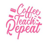 Coffee Teach Repeat Handwriting Quotes Typographic Graphic Design Wall Decals PVC 54.6x54.6cm Can Modify and add Information Pink