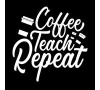 Coffee Teach Repeat Handwriting Quotes Typographic Graphic Design Wall Decals PVC 67.2x67.2cm Art Decoration White