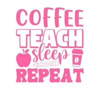 Coffee Teach Sleep Repeat Coffee Lover Design Wall Decals PVC 42x46.5cm Glass Stickers Pink