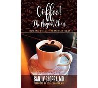 Coffee The Magical Elixir: Facts That Will Astound And Perk You Up