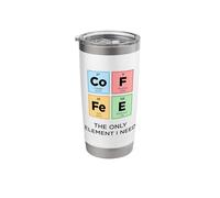 Coffee The Only Element I Need Funny Science Periodic Table Stainless Steel Insulated Tumbler