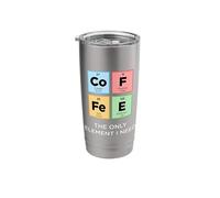 Coffee The Only Element I Need Funny Science Periodic Table Stainless Steel Insulated Tumbler