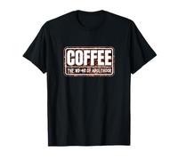 Coffee The Wd-40 Of Adulthood T-Shirt