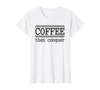 Coffee Then Conquer Morning Motivation Value Graphic T-Shirt, Women, White, L