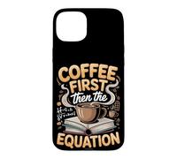 Coffee Then the Equation Algebra Teacher Case for iPhone 15 Plus