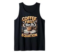 Coffee Then the Equation Algebra Teacher Tank Top